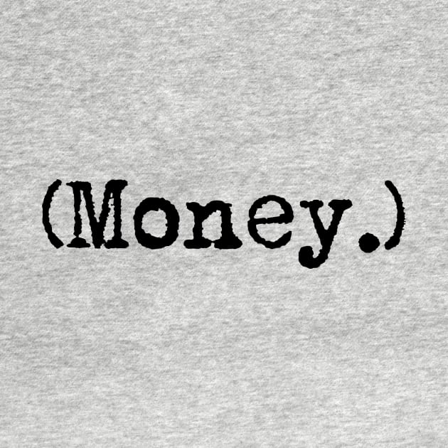Money. Typewriter simple text black by AmongOtherThngs